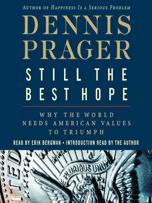 Title details for Still the Best Hope by Dennis Prager - Available